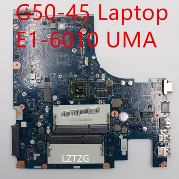 Дънна платка за лаптоп Lenovo G50-45 дънна Платка E1-6010 UMA 5B20F77210 5B20F77231